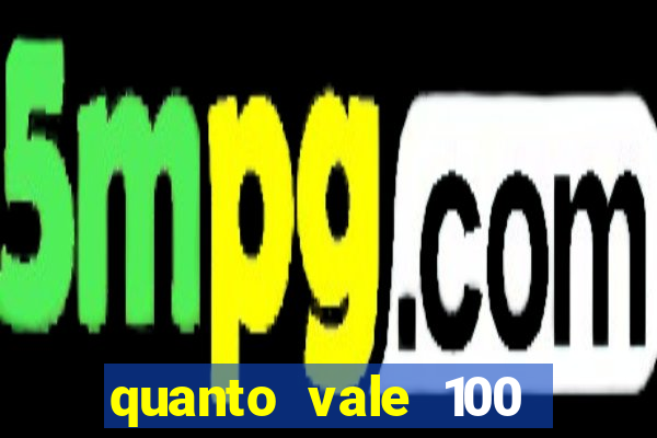 quanto vale 100 pesos em real